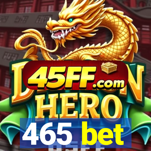 465 bet